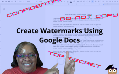 Confidential. Top Secret. Do Not Copy. Watermarks in Google Docs