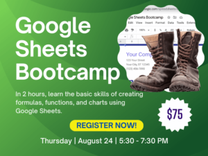 Google Sheets Bootcamp Thursday, August 24, 2023, 5:30pm