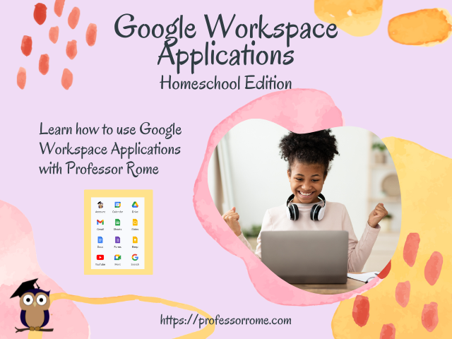 Google Workspace Applications - Homeschool Edition