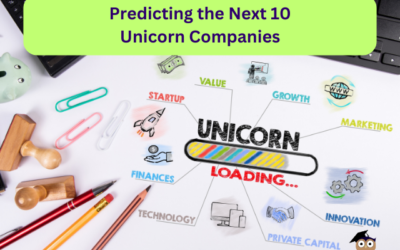 Predicting the Next 10 Unicorn Companies
