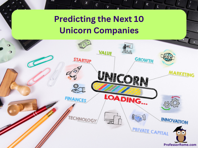 Predicting the Next 10 Unicorn Companies