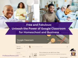 Unleash the Power of Google Classroom for Homeschool and Business
