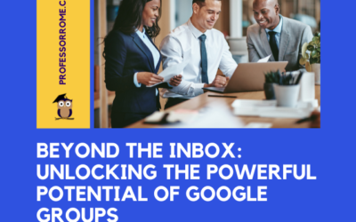 Beyond the Inbox: Unlocking the Powerful Potential of Google Groups