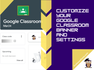 Customize Your Google Classroom Banner and Settings