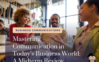 Mastering Communication in Today’s Business World: A Midterm Review
