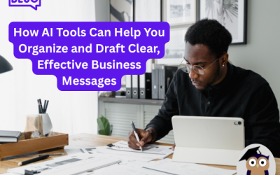 How AI Tools Can Help You Organize and Draft Clear, Effective Business Messages