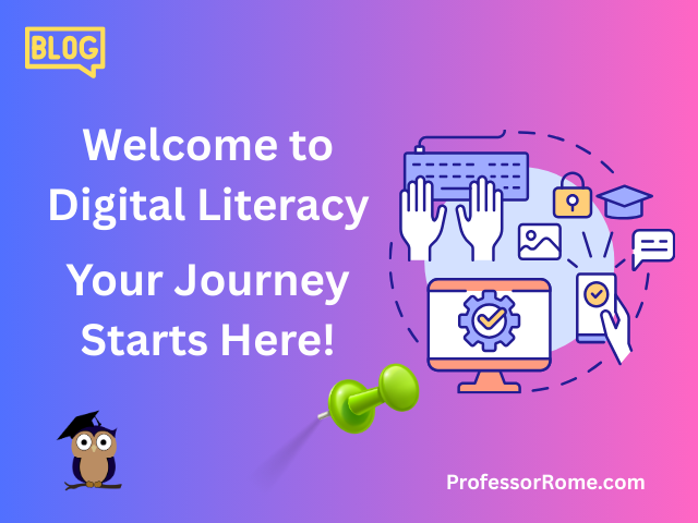 Blog - Welcome to Digital Literacy: Your Journey Starts Here!
